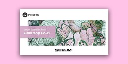 Serum Expansion Pack: Chill Hop Lo-Fi 製品画像
