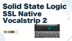 SSL Native Vocalstrip 2 のセール記事用アイキャッチ画像
